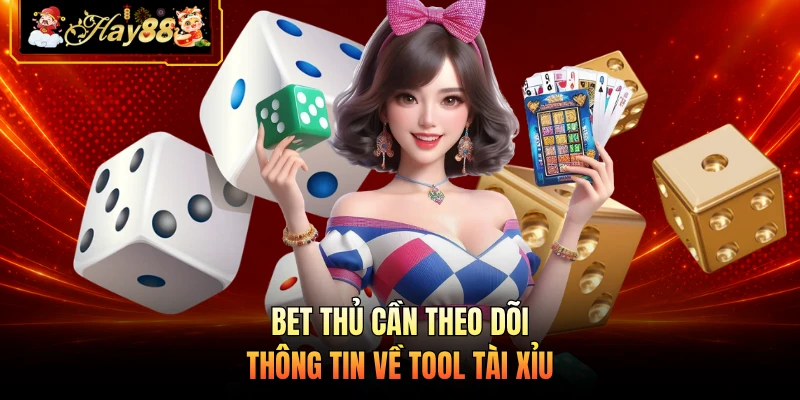 Nhà cái Hay88 Bet thủ cần theo dõi thông tin về tool tài xỉu