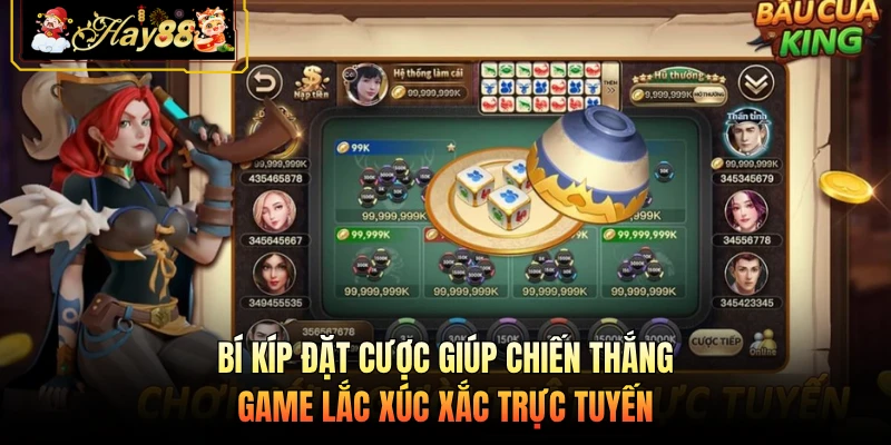 Bí kíp đặt cược giúp chiến thắng game lắc xúc xắc trực tuyến