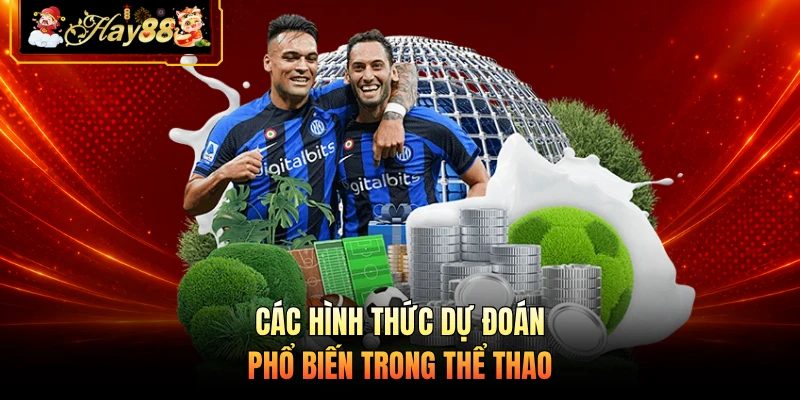 Các hình thức dự đoán phổ biến trong thể thao 