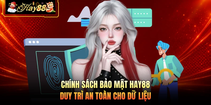 Chính sách bảo mật HAY88 duy trì an toàn cho dữ liệu